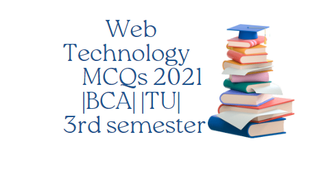 Web Technology 2021 BCA TU 3rd Semester